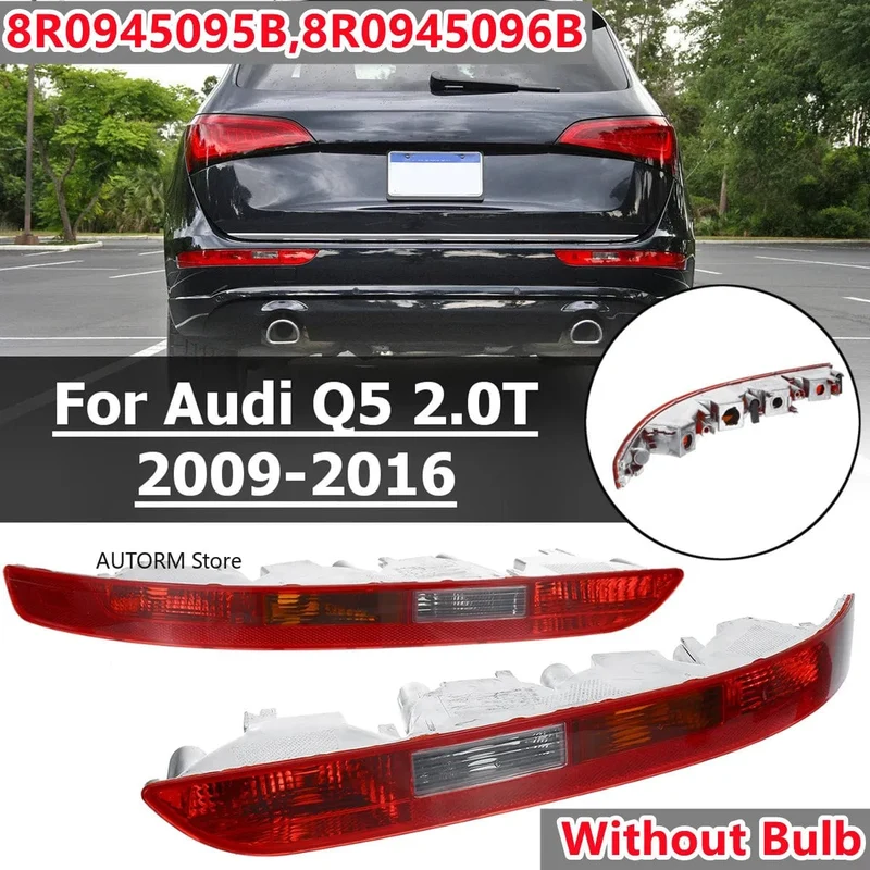 Auto Rücklicht Hinten Stoßstange Schwanz Licht Abdeckung Ohne Leuchtmittel Für Audi Q5 2.0 T 2009 2010 2012 2013 2014 2015 2016 8R0945096 8R0945095